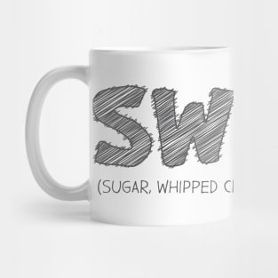 SWEET (Sugar, Whipped cream, Endless Treats) Mug